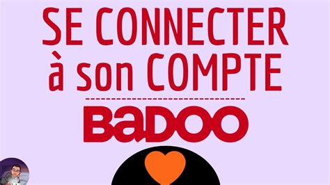 badoo aanmelden|Connexion Badoo : se connecter à mon compte badoo.com